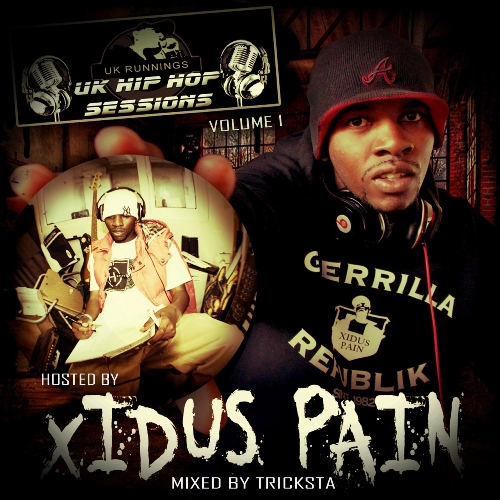 UK Runnings - UK Hip-Hop Sessions 1 - Hosted by Xidus Pain 500